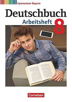 portada Deutschbuch Gymnasium - Bayern - Neubearbeitung: 8. Jahrgangsstufe - Arbeitsheft mit Lösungen (in German)