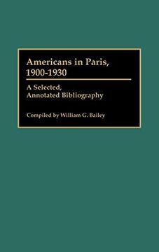 portada Americans in Paris, 1900-1930: A Selected, Annotated Bibliography (Bibliographies and Indexes in World Literature) 