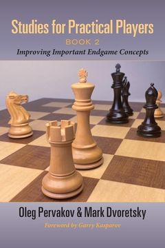 portada Studies for Practical Players: Book 2: Improving Important Endgame Concepts (en Inglés)