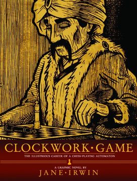 portada Clockwork Game: The Illustrious Career of a Chessplaying Automaton (en Inglés)