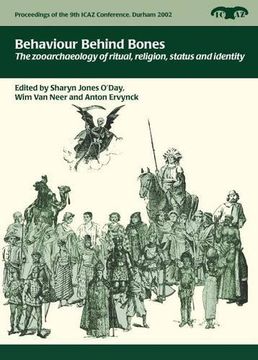 portada Behaviour Behind Bones: The Zooarchaeology of Ritual, Religion, Status and Identity (en Inglés)