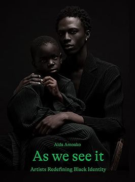 portada As we see it: Artists Reshaping Black Identity (in English)