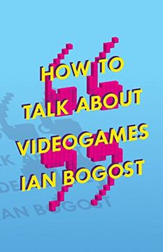 portada How to Talk About Videogames (Electronic Mediations) (in English)