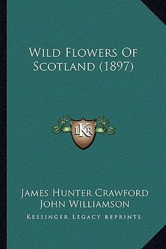 portada wild flowers of scotland (1897)