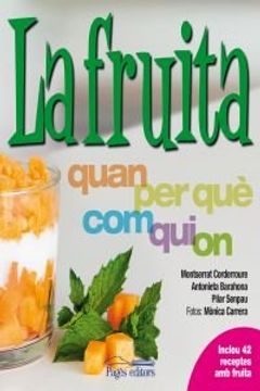 portada La fruita: Quan, per què, com, qui, on (Cuina Vària) (en Catalá)