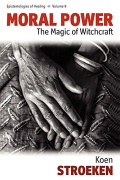 portada Moral Power: The Magic of Witchcraft (Epistemologies of Healing) (in English)