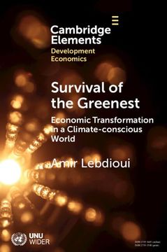 portada Survival of the Greenest: Economic Transformation in a Climate-Conscious World (Elements in Development Economics) (en Inglés)