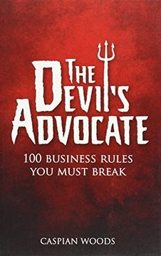 portada Devil's Advocate: 100 Business Rules you Must Brake (in English)