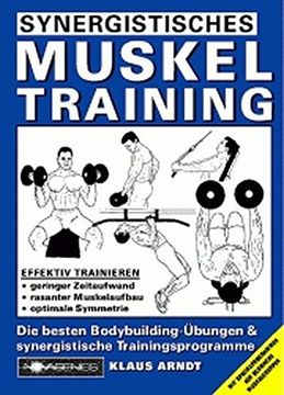 portada Synergistisches Muskeltraining. Die Besten Bodybuilding - Übungen und Synergistische Trainingsprogramme (en Alemán)