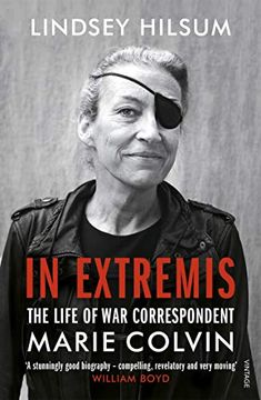portada In Extremis: The Life of war Correspondent Marie Colvin (en Inglés)