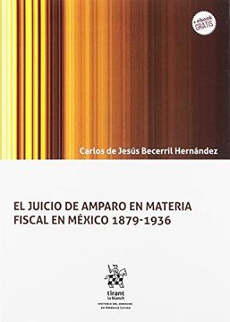 portada El Juicio de Amparo en Materia Fiscal en México 1879-1936 (in Spanish)