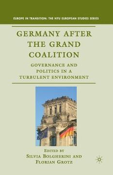 portada Germany After the Grand Coalition: Governance and Politics in a Turbulent Environment (en Inglés)