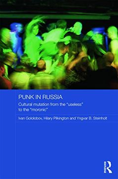 portada Punk in Russia: Cultural Mutation From the “Useless” to the “Moronic” (Routledge Contemporary Russia and Eastern Europe Series) (en Inglés)