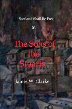 portada The Sons of the Stuarts (en Inglés)