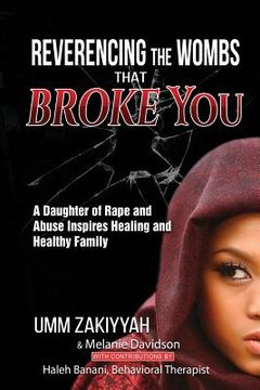 portada Reverencing the Wombs That Broke You: A Daughter of Rape and Abuse Inspires Healing and Healthy Family