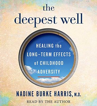 portada The Deepest Well: Healing the Long-Term Effects of Childhood Adversity