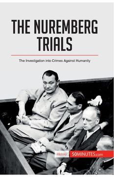 portada The Nuremberg Trials: The Investigation into Crimes Against Humanity (en Inglés)