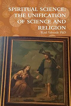 portada Spiritual Science: The Unification of Science and Religion (in English)