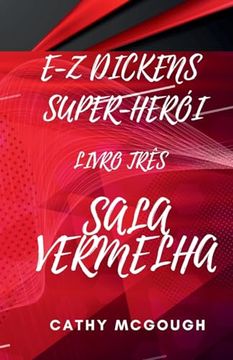portada E-z Dickens Super-Herói Livro Três: Sala Vermelha (en Portugués)