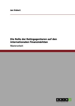 portada Die Rolle der Ratingagenturen auf den internationalen Finanzmärkten (German Edition)