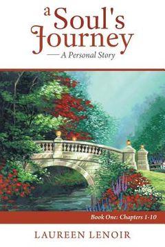 portada A Soul's Journey: A Personal Story: Book One: Chapters 1-10 (en Inglés)