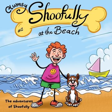 portada Clumsy Shoofully at the Beach: "The Adventures of Shoofully" Series (2nd Book) (en Inglés)