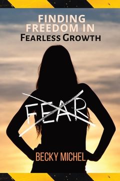 portada No Fear: Finding Freedom In Fearless Growth (en Inglés)
