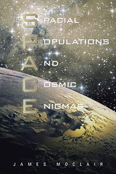 portada S. P. A. C. E: Spacial Populations and Cosmic Enigmas (in English)