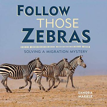 portada Follow Those Zebras: Solving a Migration Mystery (Sandra Markle's Science Discoveries) (in English)