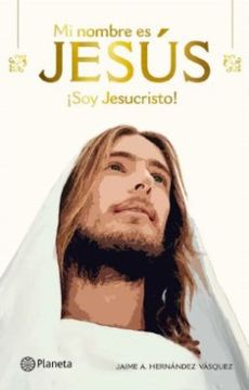 portada Mi Nombre es Jesus soy Jesucristo