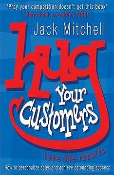 portada hug your customers: love the results (in English)