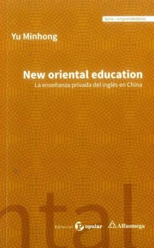 portada NEW ORIENTAL EDUCATION LA ENSEÑANZA PRIVADA DEL INGLÉS EN CHINA