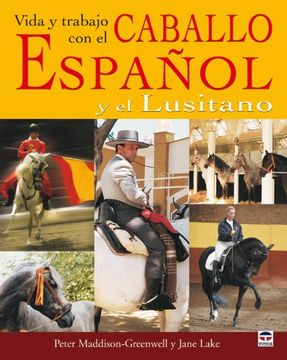 portada Vida y Trabajo del Caballo Espanol y Lusitano/ Life and Work of a Spanish and Lusitano Horse (in Spanish)