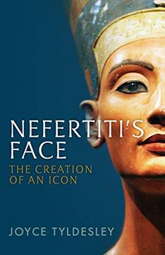 portada Nefertiti's Face: The Creation of an Icon (en Inglés)