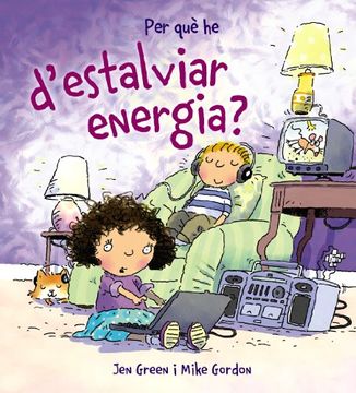 portada Per què he d ' estalviar energia? (Llibres Infantils I Juvenils - Calaix Del Savi - Per Què He De...?)