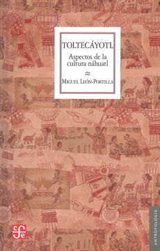 portada Toltecáyotl: Aspectos de la Cultura Náhuatl (in Spanish)