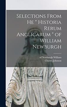 portada Selections From he " Historia Rerum Anglicarum " of William Newburgh (en Inglés)