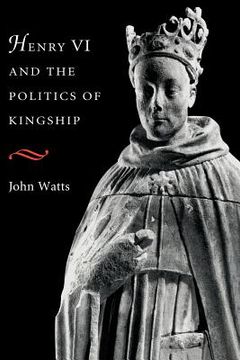 portada Henry vi and the Politics of Kingship (in English)
