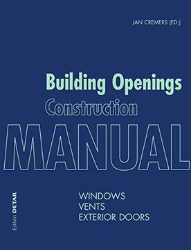 portada Building Openings Construction Manual: Windows, Vents and Exterior Doors (Detail Manual) 