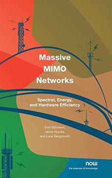 portada Massive Mimo Networks: Spectral, Energy, and Hardware Efficiency: 29 (Foundations and Trends in Signal Processing) (in English)