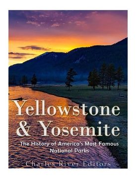 portada Yellowstone & Yosemite: The History of America’s Most Famous National Parks