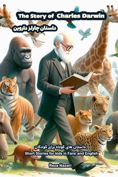 portada The Story of Charles Darwin: Short Stories for Kids in Farsi and English (in English)