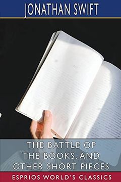 portada The Battle of the Books, and Other Short Pieces (Esprios Classics) (en Inglés)