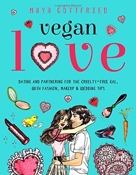 portada Vegan Love: Dating and Partnering for the Cruelty-Free Gal, with Fashion, Makeup & Wedding Tips