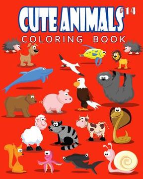 portada Cute Animals Coloring Book Vol.14: The Coloring Book for Beginner with Fun, and Relaxing Coloring Pages, Crafts for Children (en Inglés)