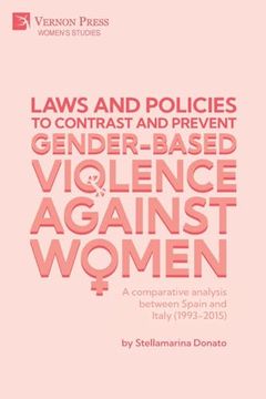 portada Laws and Policies to Contrast and Prevent Gender-Based Violence Against Women: A Comparative Analysis Between Spain and Italy (1993-2015) (Women's Studies) (en Inglés)