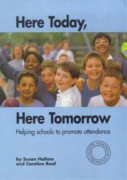 portada Here Today, Here Tomorrow: Helping Schools to Promote Attendance (en Inglés)