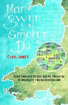 portada Man Gwyn y Smotyn du - Sgrifenwyr a Beirdd Ardal Unigryw yr Undodwyr yng Ngheredigion (en Welsh)