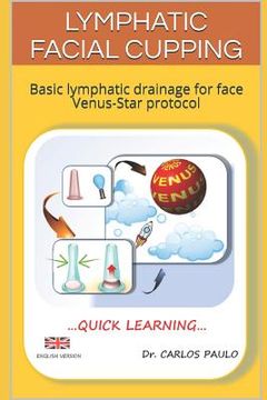 portada Lymphatic facial cupping: Basic lymphatic drainage for face Venus-Star protocol (en Inglés)