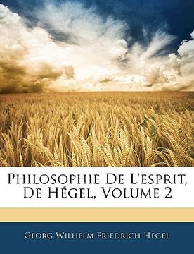 portada Philosophie De L'esprit, De Hégel, Volume 2 (en Francés)